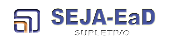 SEJA-EaD Verdadeiro Supletivo EJA-EaD